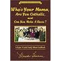 Who's Your Mama, Are You Catholic, and Can You Make A Roux? (Book 1): A Cajun / Creole Family Album Cookbook
