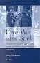 Love, War and the Grail: Templars, Hospitallers and Teutonic Knights in Medieval Epic and Romance, 1150-1500