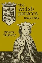 The Welsh Princes, 1066-1282 (The Medieval World)