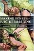 Making Sense of Suicide Missions