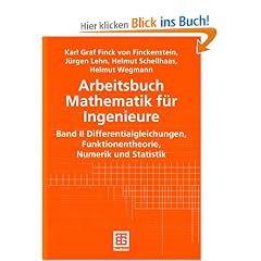 Arbeitsbuch Mathematik f�r Ingenieure, Band II Differentialgleichungen, Funktionentheorie, Numerik und Statistik