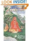 How to Meditate: A Practical Guide (Wisdom Basic Book)