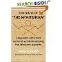 Portraits of 'the Whiteman': Linguistic Play and Cultural Symbols among the Western Apache