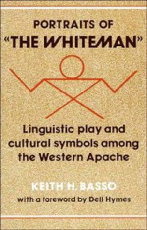 Books: Portraits of 'the Whiteman'. Linguistic Play and Cultural Symbols among the Western Apache