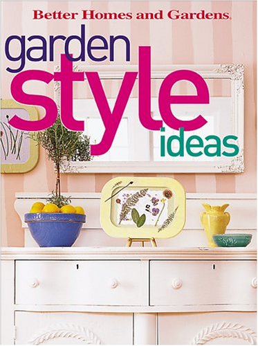 Garden Style Ideas (Better Homes & Gardens)