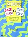 Science Fair Projects and Research Activities: A Comprehensive Guide for Students and Teachers
