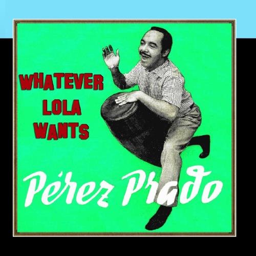 Perez Prado & His Orchestra - Vintage Dance Orchestras No. 273 - Lp: Whatever Lola Wants - Zortam Music