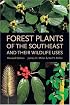 Forest Plants Of The Southeast And Their Wildlife Uses