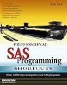 Professional SAS Programming Shortcuts: Over 1,000 Ways to Improve Your SAS Programs