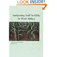 Sustaining Soil Fertility in West Africa (S S S a Special Publication) by  G. Tian, F. Ishida, and D. Keatinge