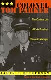 Cover of Colonel Tom Parker by James L. Dickerson 0815410883