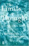 The Limits of Thought: Discussions Between J. Krishnamurti and David Bohm