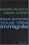 Nous sommes tous des immigr�s