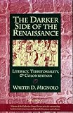 The Darker Side of the Renaissance: Literacy, Territoriality, and Colonization