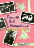Borscht Belt Bungalows: Memoirs Of Catskill Summers