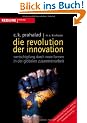Die Revolution der Innovation: Wertsch�pfung durch neue Formen in der globalen Zusammenarbeit