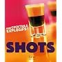 Shots : Mini cocktails explosifs !
