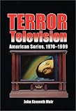 Terror Television: American Series, 1970-1999 (American Series): American Series, 1970-1999 (American Series)