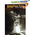 American Iron, 1607-1900 (Johns Hopkins Studies in the History of Technology) by  Robert B. Gordon