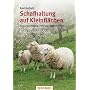Schafhaltung auf Kleinfl�chen: Artgerechte Haltung&hellip von Axel Gutjahr