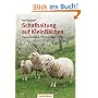 Schafhaltung auf Kleinfl�chen: Artgerechte Haltung - F�tterung - Eigene Produkte