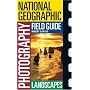 Landscapes (National Geographic Photography Field Guides)