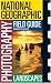 Books : National Geographic Photography Field Guides: Landscapes