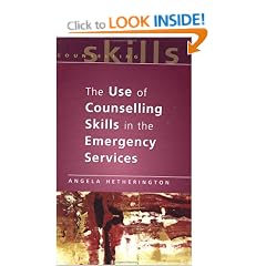 The Use of Counselling Skills in the Emergency Services: Working with Trauma