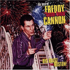 Freddie Cannon - Big Blast from Boston (Best of) - Zortam Music