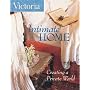 Victoria Intimate Home: Creating a Private World (Victoria Magazine)