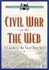 The Civil War on the Web: A Guide to the Very Best Sites