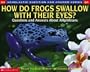 How Do Frogs Swallow With Their Eyes?