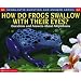 How Do Frogs Swallow With Their Eyes?