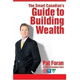 The Smart Canadian's Guide to Building Wealthby Foran