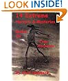 14 Extreme Horrors and Mysteries -- Based on True Accounts
