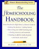 The Homeschooling Handbook: From Preschool to High School, A Parent's Guide (Prima Home Learning Library)