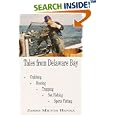 Tales From Delaware Bay: Crabbing, Boating, Trapping, Net Fishing, Sports Fishing