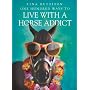 One Hundred Ways to Live with a Horse Addict