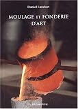 Revue Editions Vial  / Moulage et fonderie d'art