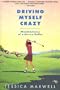 Driving Myself Crazy: Misadventures of a Novice Golfer