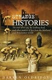 Strange Histories: The Trial of the Pig, the Walking Dead, and other Matters of Fact from the Medieval and Renaissance Worlds (*)