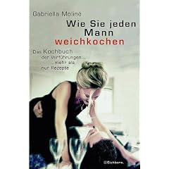 Wie Sie jeden Mann weichkochen