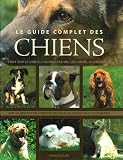 Le guide complet des chiens->Cliquez sur l'image pour obtenir des informations sur ce livre