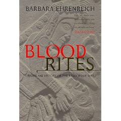 Blood Rites: Origins and the History of the Passions of War (A Virago book)