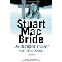 Die dunklen Wasser von Aberdeen: Roman von Stuart MacBride