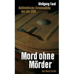 Mord ohne M�rder: Authentische Kriminalf�lle aus der DDR
