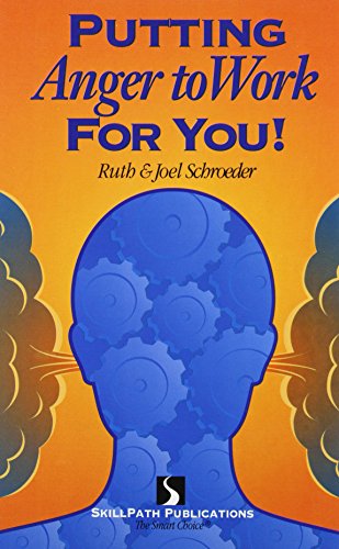 Putting Anger to Work for You!