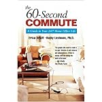 The 60-Second Commute: A Guide to Your 24/7 Home Office Life book cover