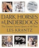 Dark Horses & Underdogs : The Greatest Sports Upsets of All Time