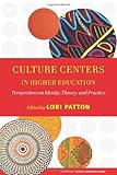 Culture centers in higher education : perspectives on identity, theory, and practice